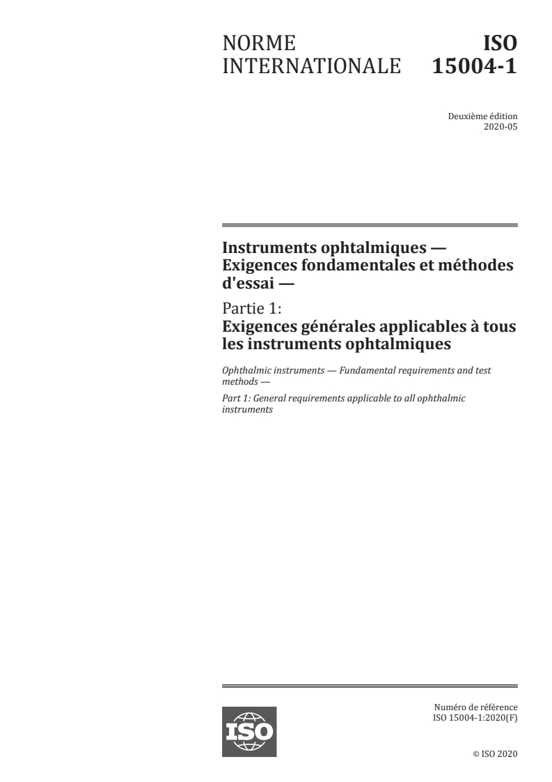ISO 15004-1:2020 ISO 15004-1:2020 - Instruments ophtalmiques — Exigences fondamentales et méthodes d'essai — Partie 1: Exigences générales applicables à tous les instruments ophtalmiques/13/2020 - Page 1 preview