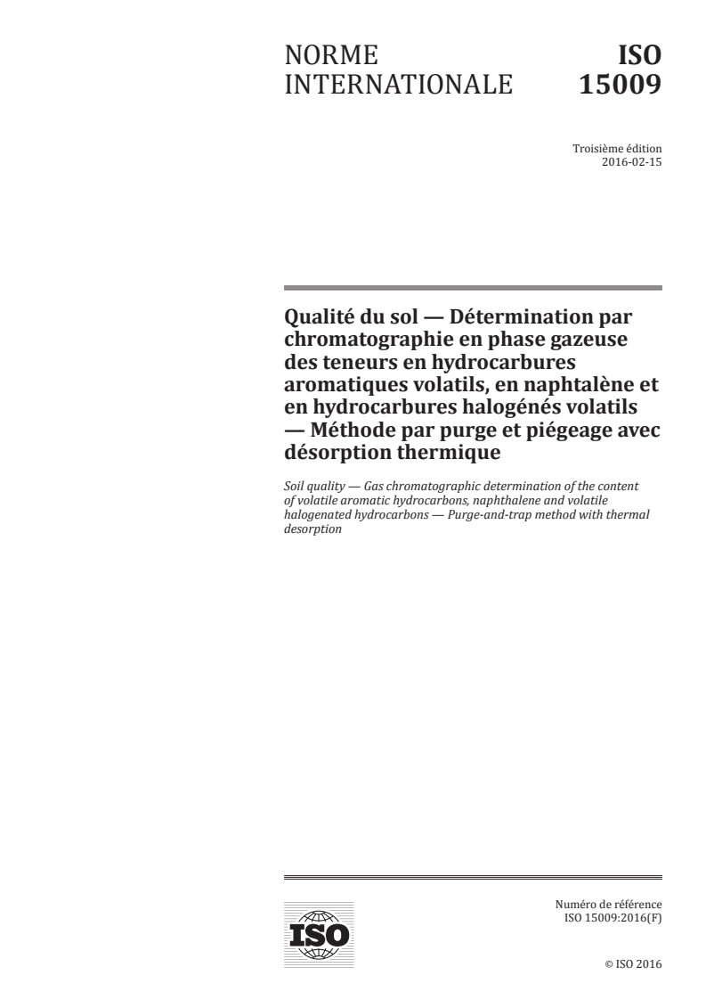 ISO 15009:2016 ISO 15009:2016 - Qualité du sol — Détermination par chromatographie en phase gazeuse des teneurs en hydrocarbures aromatiques volatils, en naphtalène et en hydrocarbures halogénés volatils — Méthode par purge et piégeage avec désorption thermique/12/2016 - Page 1 preview