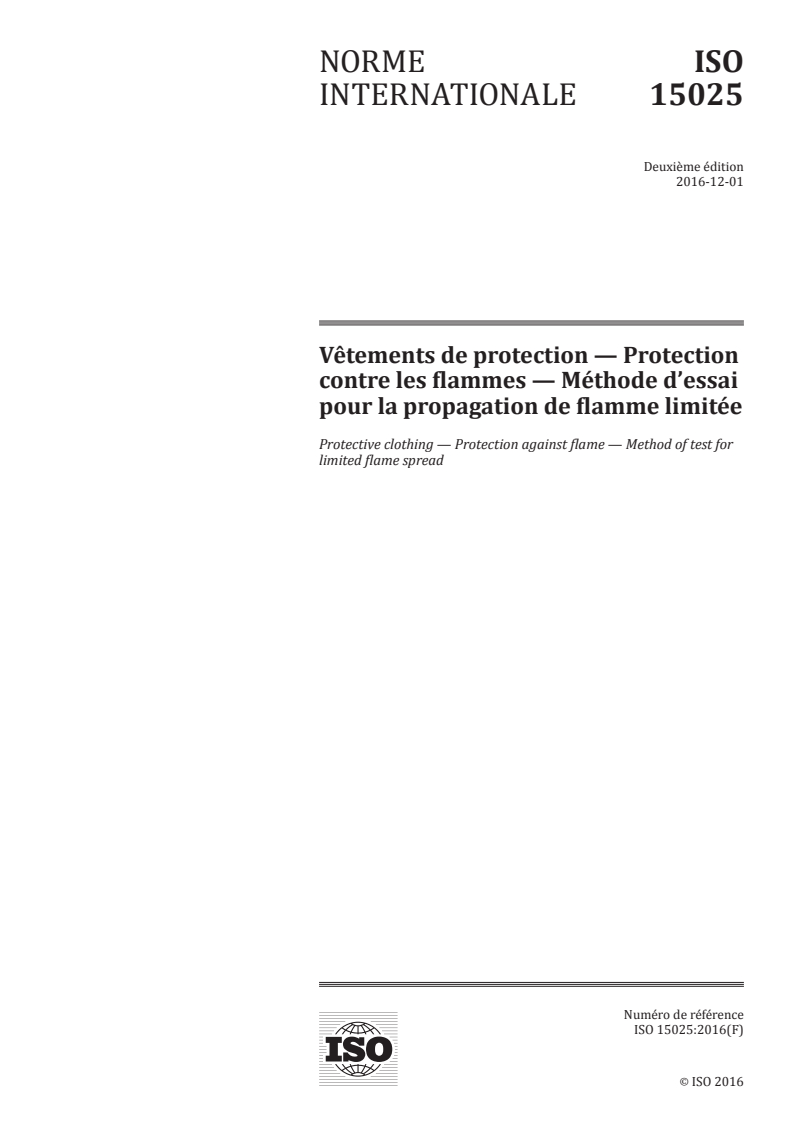 ISO 15025:2016 ISO 15025:2016 - Vêtements de protection — Protection contre les flammes — Méthode d'essai pour la propagation de flamme limitée/28/2016 - Page 1 preview