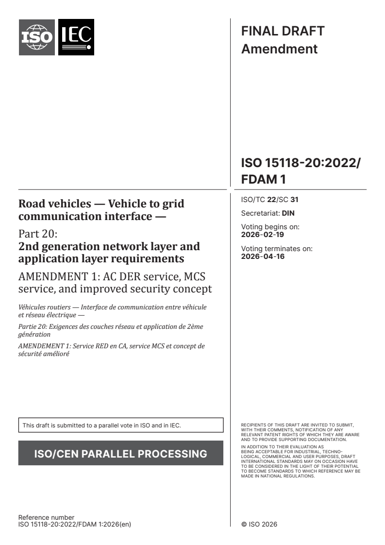 ISO 15118-20:2022/FDAmd 1 ISO 15118-20:2022/FDAmd 1 - Road vehicles — Vehicle to grid communication interface — Part 20: 2nd generation network layer and application layer requirements — Amendment 1: AC DER service, MCS service, and improved security concept
Released:5. 02. 2026 - Page 1 preview