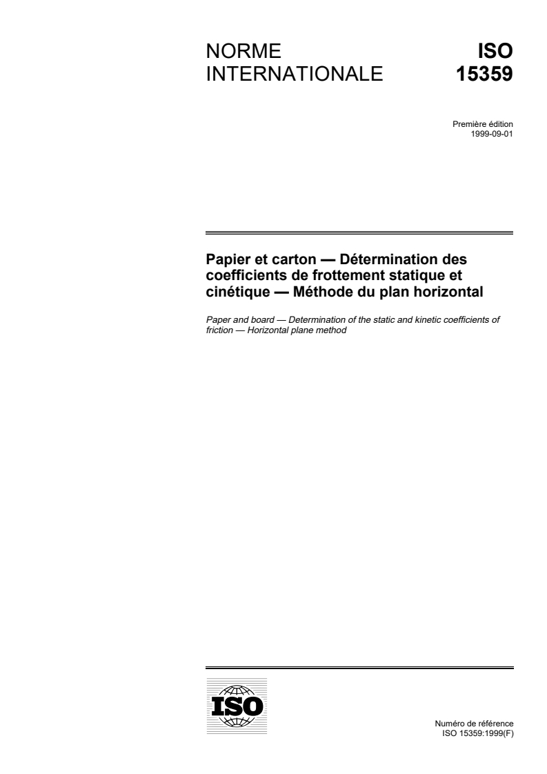 ISO 15359:1999 ISO 15359:1999 - Papier et carton — Détermination des coefficients de frottement statique et cinétique — Méthode du plan horizontal/30/1999 - Page 1 preview