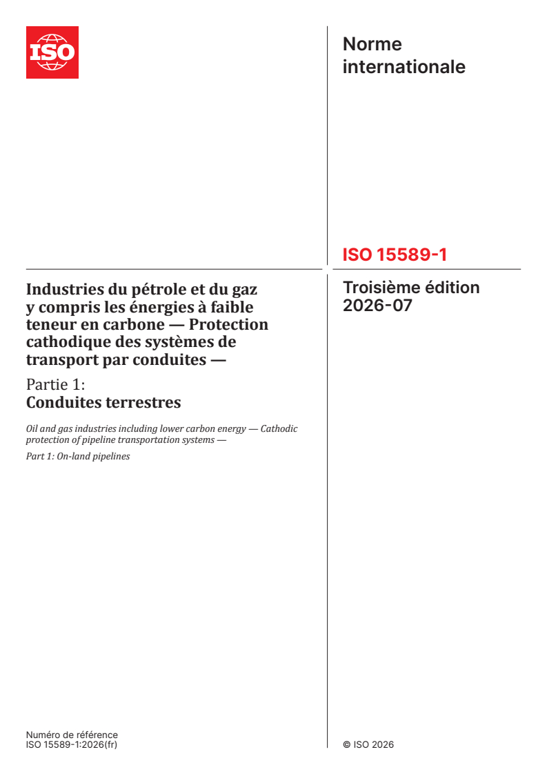 ISO 15589-1:2026 ISO 15589-1:2026 - Industries du pétrole et du gaz y compris les énergies à faible teneur en carbone — Protection cathodique des systèmes de transport par conduites — Partie 1: Conduites terrestres - Page 1 preview