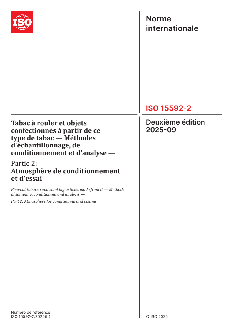 ISO 15592-2:2025 - Tabac à rouler et objets confectionnés à partir de ce type de tabac — Méthodes d'échantillonnage, de conditionnement et d'analyse — Partie 2: Atmosphère de conditionnement et d'essai
Released:15. 09. 2025