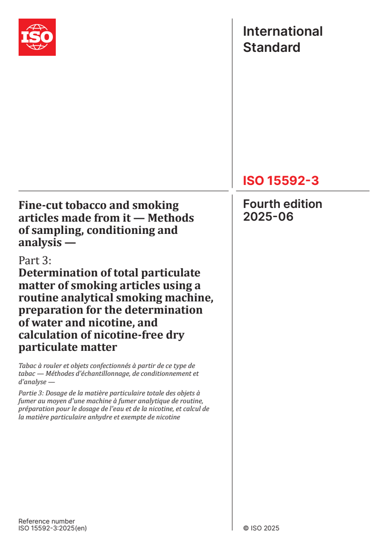 ISO 15592-3:2025 - Fine-cut tobacco and smoking articles made from it — Methods of sampling, conditioning and analysis — Part 3: Determination of total particulate matter of smoking articles using a routine analytical smoking machine, preparation for the determination of water and nicotine, and calculation of nicotine-free dry particulate matter
Released:18. 06. 2025