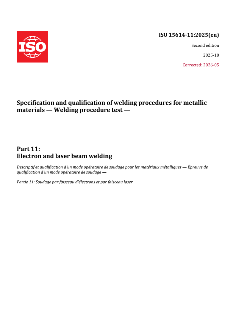 ISO 15614-11:2025 REDLINE ISO 15614-11:2025 - Specification and qualification of welding procedures for metallic materials — Welding procedure test — Part 11: Electron and laser beam welding - Page 1 preview