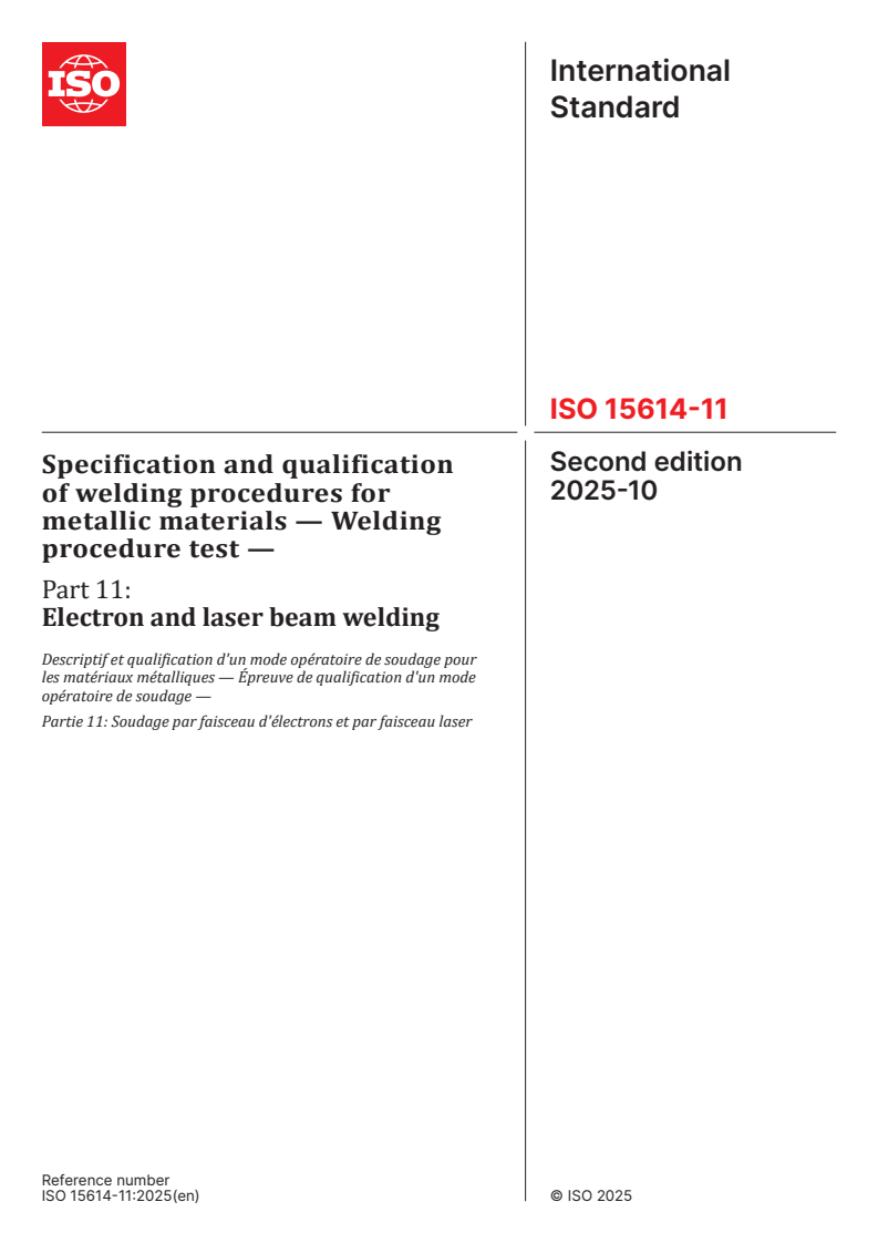 ISO 15614-11:2025 - Specification and qualification of welding procedures for metallic materials — Welding procedure test — Part 11: Electron and laser beam welding
Released:10/3/2025