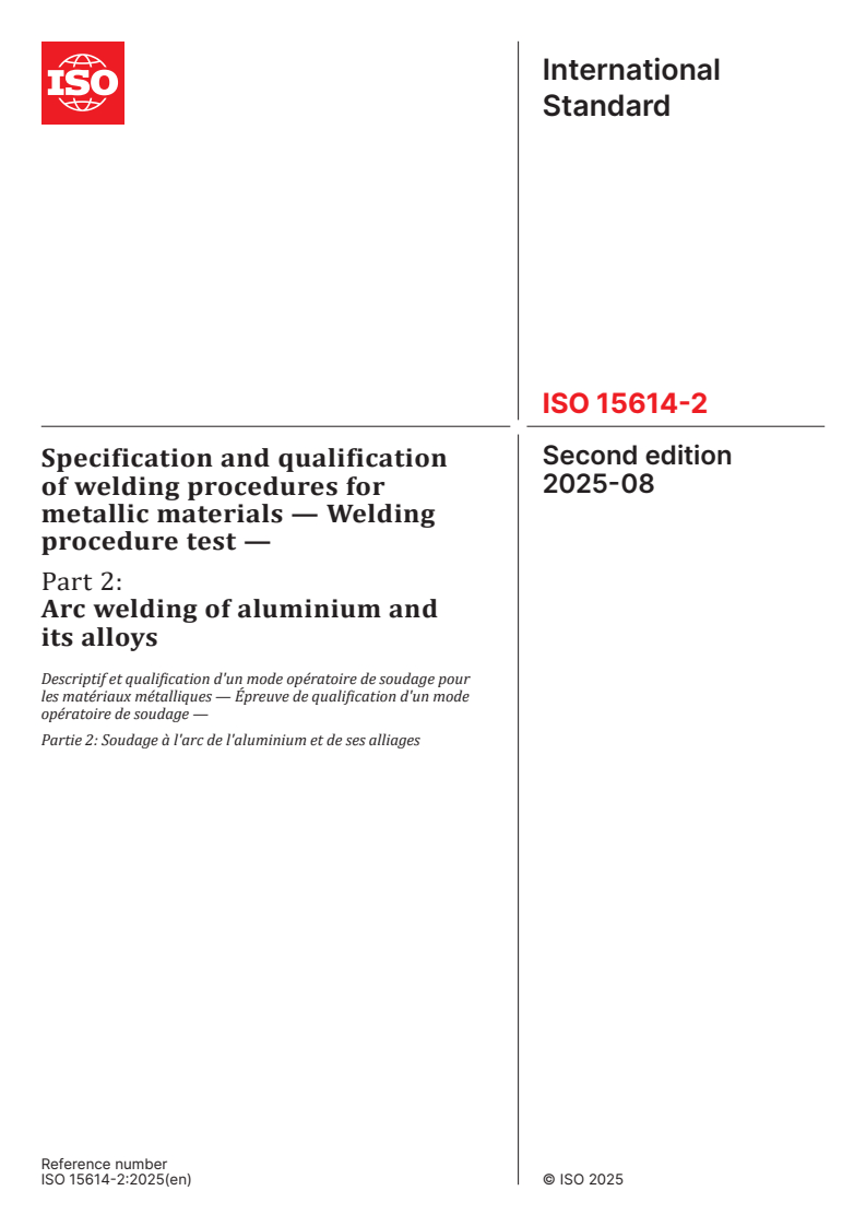 ISO 15614-2:2025 - Specification and qualification of welding procedures for metallic materials — Welding procedure test — Part 2: Arc welding of aluminium and its alloys
Released:13. 08. 2025