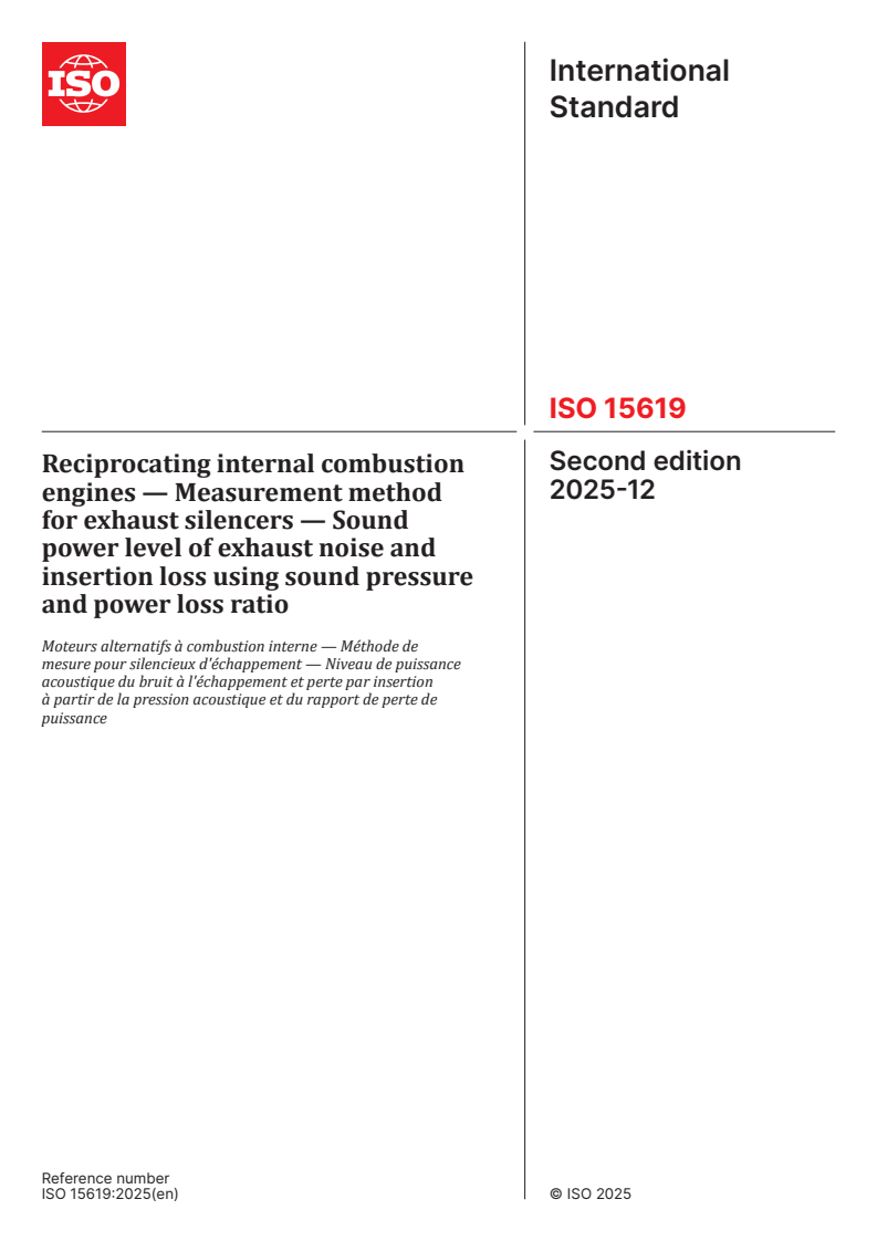 ISO 15619:2025 - Reciprocating internal combustion engines — Measurement method for exhaust silencers — Sound power level of exhaust noise and insertion loss using sound pressure and power loss ratio
Released:17. 12. 2025