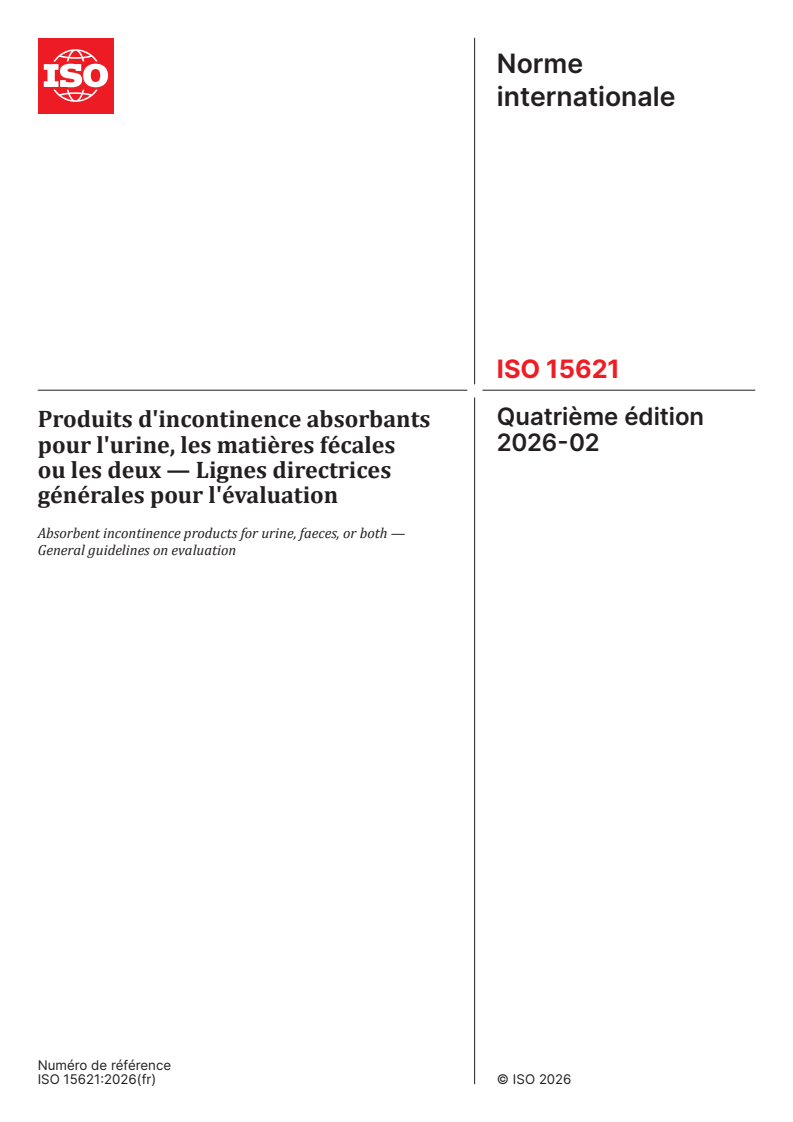 ISO 15621:2026 ISO 15621:2026 - Produits d'incontinence absorbants pour l'urine, les matières fécales ou les deux — Lignes directrices générales pour l'évaluation - Page 1 preview
