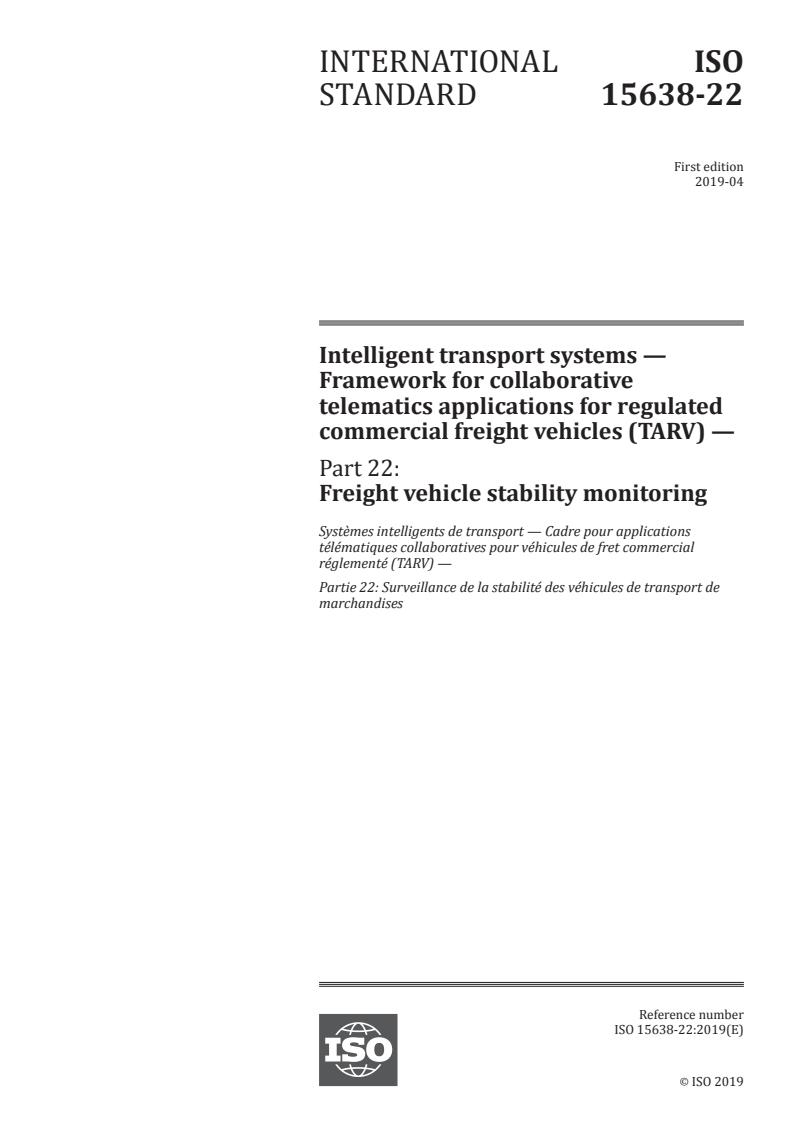 ISO 15638-22:2019 ISO 15638-22:2019 - Intelligent transport systems — Framework for collaborative telematics applications for regulated commercial freight vehicles (TARV) — Part 22: Freight vehicle stability monitoring/17/2019 - Page 1 preview