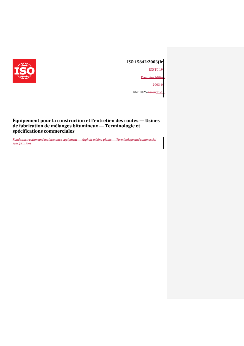 REDLINE ISO 15642:2003 - Équipement pour la construction et l'entretien des routes — Usines de fabrication de mélanges bitumineux — Terminologie et spécifications commerciales
Released:8. 12. 2025