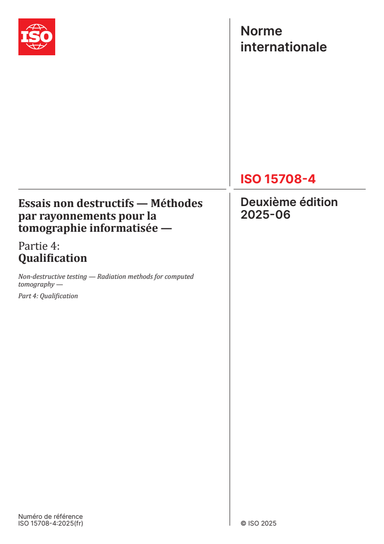 ISO 15708-4:2025 - Essais non destructifs — Méthodes par rayonnements pour la tomographie informatisée — Partie 4: Qualification
Released:13. 06. 2025