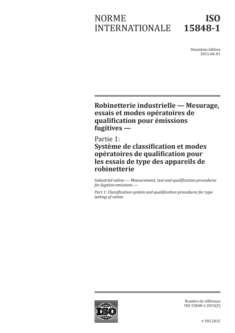 ISO 15848-1:2015 ISO 15848-1:2015 - Robinetterie industrielle — Mesurage, essais et modes opératoires de qualification pour émissions fugitives — Partie 1: Système de classification et modes opératoires de qualification pour les essais de type des appareils de robinetterie/1/2015 - Page 1 preview