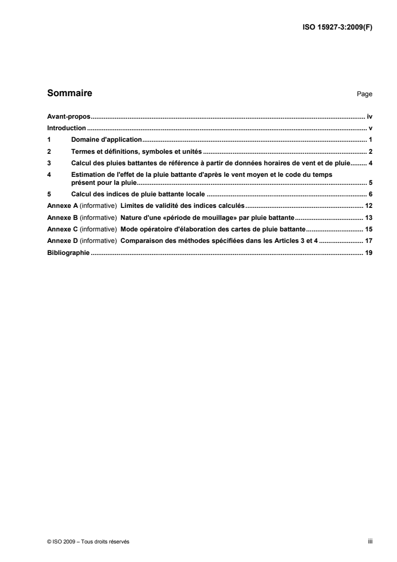 ISO 15927-3:2009 ISO 15927-3:2009 - Performance hygrothermique des bâtiments — Calcul et présentation des données climatiques — Partie 3: Calcul d'un indice de pluie battante pour surfaces verticales à partir de données horaires de vent et de pluie/10/2009 - Page 3 preview