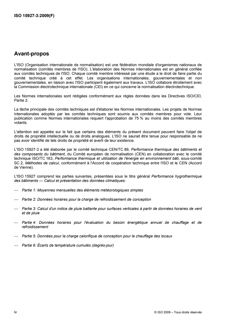 ISO 15927-3:2009 ISO 15927-3:2009 - Performance hygrothermique des bâtiments — Calcul et présentation des données climatiques — Partie 3: Calcul d'un indice de pluie battante pour surfaces verticales à partir de données horaires de vent et de pluie/10/2009 - Page 4 preview