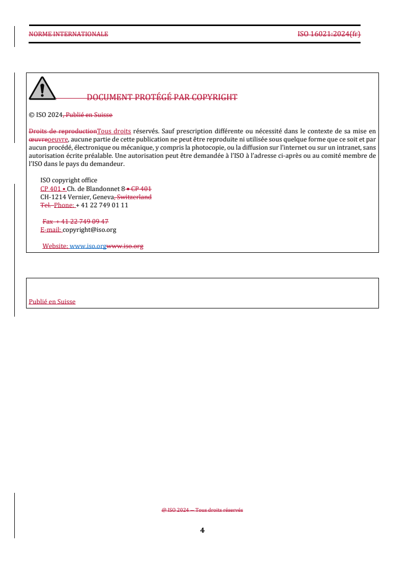 ISO 16021:2024 REDLINE ISO 16021:2024 - Produits d'incontinence pour l'absorption d'urine et/ou de matières fécales — Principes de base pour l'évaluation des produits à usage unique pour adultes par les utilisateurs et les soignants
Released:4/9/2024 - Page 4 preview