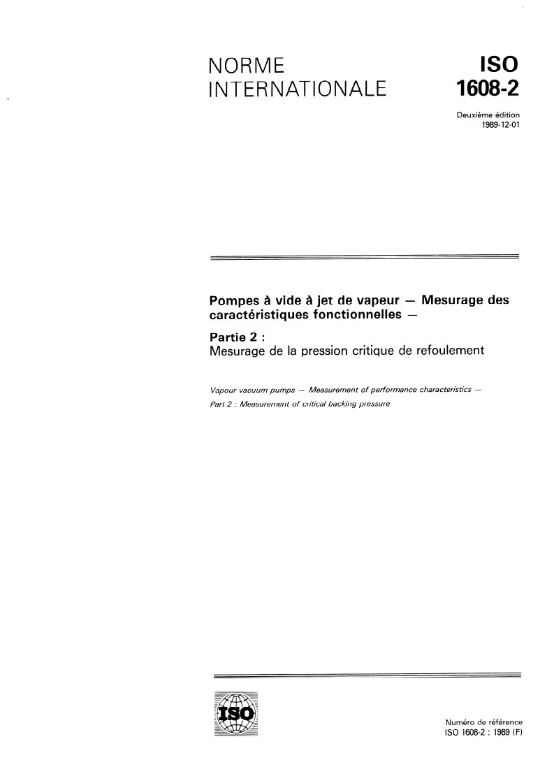 ISO 1608-2:1989 ISO 1608-2:1989 - Pompes à vide à jet de vapeur — Mesurage des caractéristiques fonctionnelles — Partie 2: Mesurage de la pression critique de refoulement/30/1989 - Page 1 preview