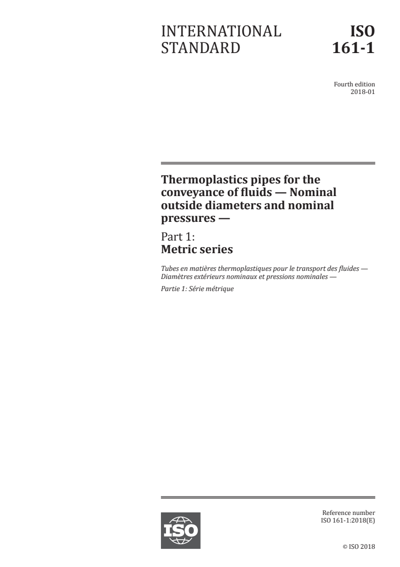 ISO 161-1:2018 ISO 161-1:2018 - Thermoplastics pipes for the conveyance of fluids — Nominal outside diameters and nominal pressures — Part 1: Metric series/8/2018 - Page 1 preview