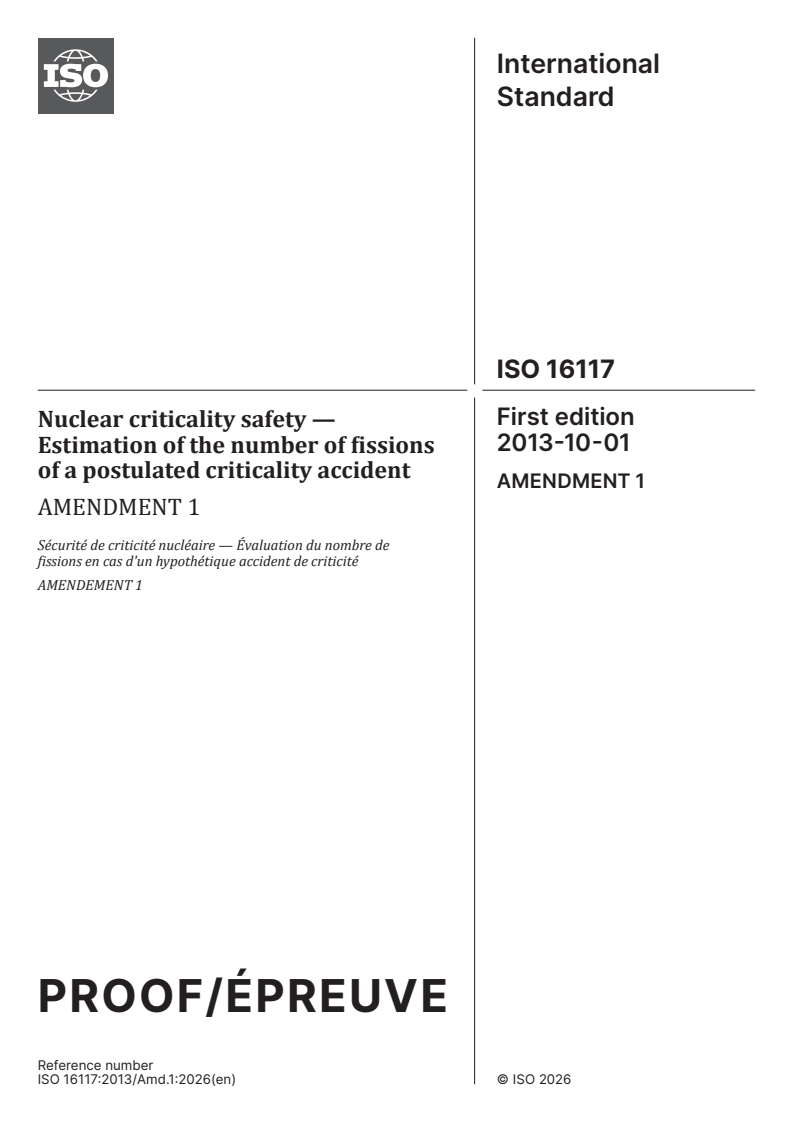 ISO 16117:2013/PRF Amd 1 ISO 16117:2013/PRF Amd 1 - Nuclear criticality safety — Estimation of the number of fissions of a postulated criticality accident — Amendment 1 - Page 1 preview