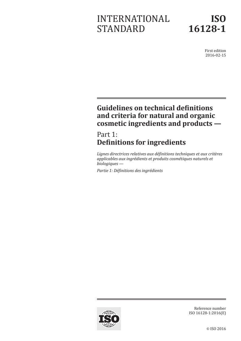 ISO 16128-1:2016 ISO 16128-1:2016 - Guidelines on technical definitions and criteria for natural and organic cosmetic ingredients and products — Part 1: Definitions for ingredients/17/2016 - Page 1 preview