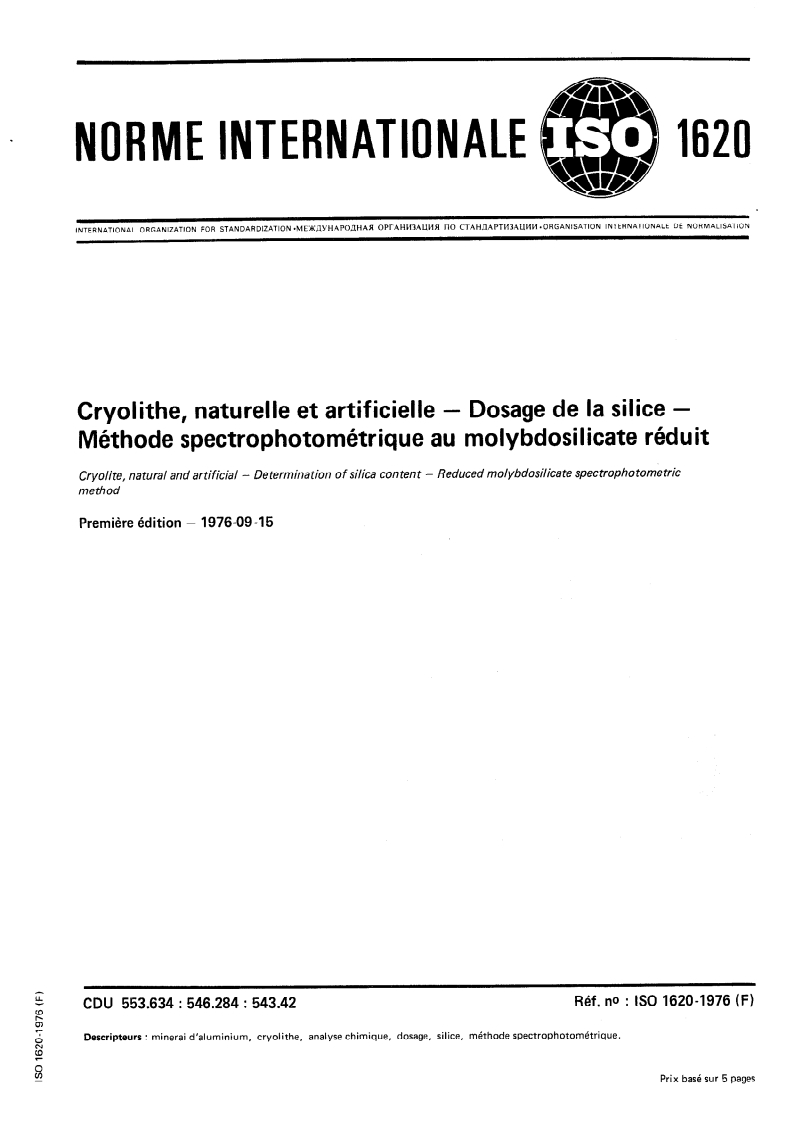 ISO 1620:1976 ISO 1620:1976 - Cryolithe, naturelle et artificielle — Dosage de la silice — Méthode spectrophotométrique au molybdosilicate réduit/1/1976 - Page 1 preview