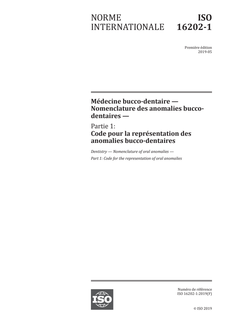 ISO 16202-1:2019 ISO 16202-1:2019 - Médecine bucco-dentaire — Nomenclature des anomalies bucco-dentaires — Partie 1: Code pour la représentation des anomalies bucco-dentaires/28/2019 - Page 1 preview