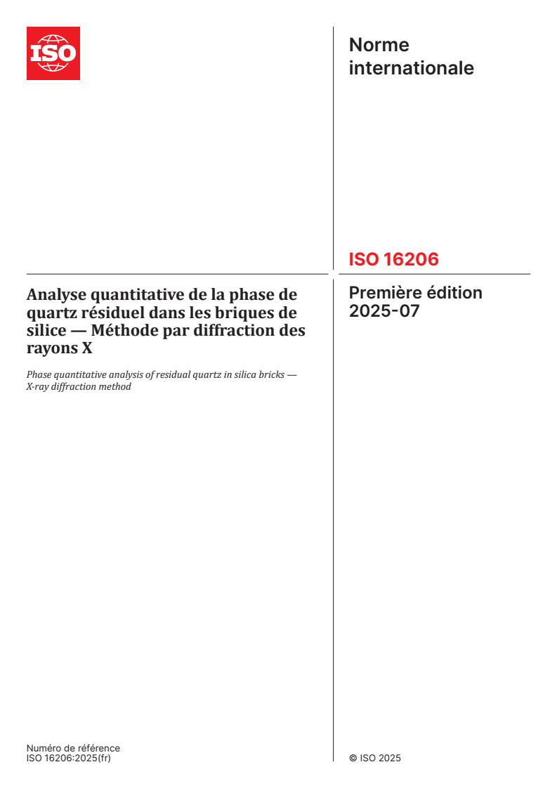 ISO 16206:2025 - Analyse quantitative de la phase de quartz résiduel dans les briques de silice — Méthode par diffraction des rayons X
Released:4. 07. 2025