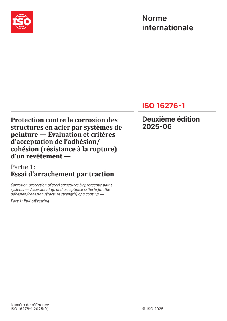 ISO 16276-1:2025 - Protection contre la corrosion des structures en acier par systèmes de peinture — Évaluation et critères d’acceptation de l’adhésion/cohésion (résistance à la rupture) d’un revêtement — Partie 1: Essai d’arrachement par traction
Released:5. 06. 2025