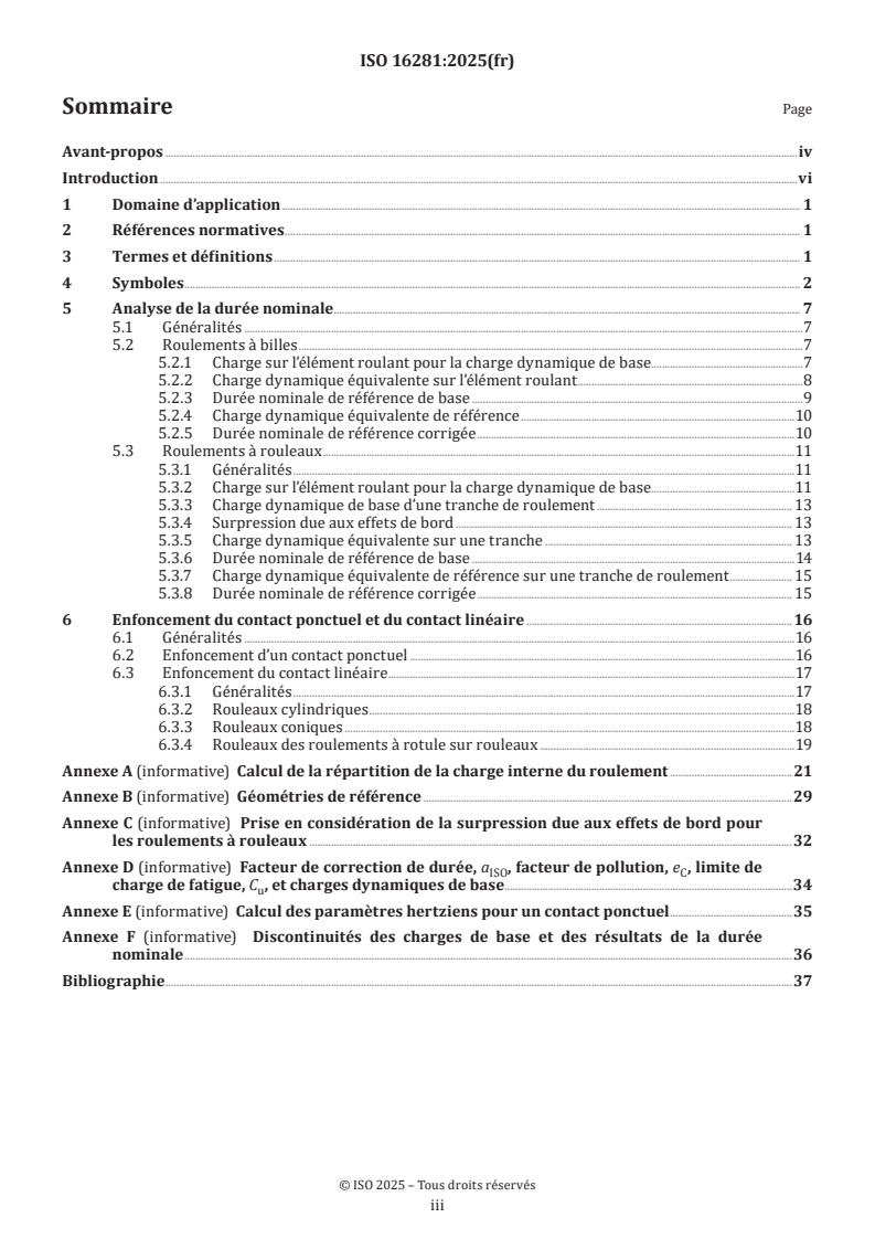 ISO 16281:2025 ISO 16281:2025 - Roulements — Méthodes de calcul de la durée nominale de référence corrigée pour les roulements chargés universellement
Released:21. 08. 2025 - Page 3 preview