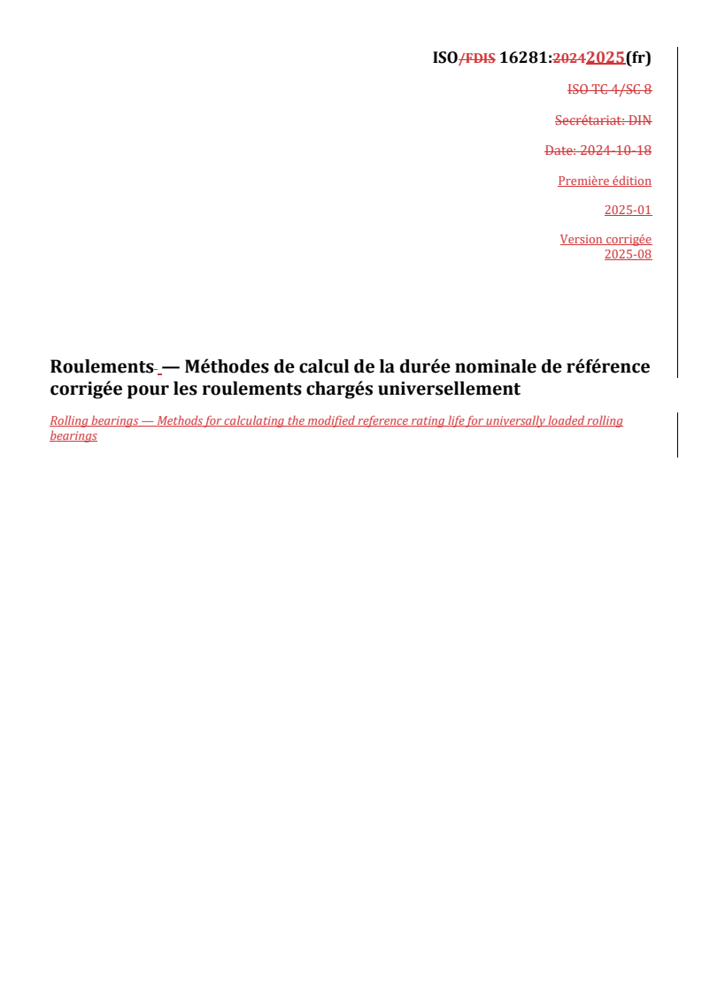 REDLINE ISO 16281:2025 - Roulements — Méthodes de calcul de la durée nominale de référence corrigée pour les roulements chargés universellement
Released:21. 08. 2025