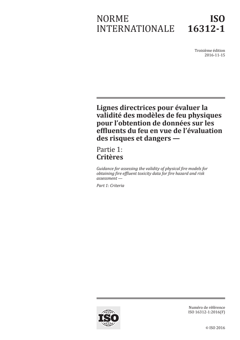 ISO 16312-1:2016 ISO 16312-1:2016 - Lignes directrices pour évaluer la validité des modèles de feu physiques pour l'obtention de données sur les effluents du feu en vue de l'évaluation des risques et dangers — Partie 1: Critères/14/2016 - Page 1 preview
