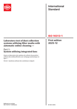 ISO 16313-1:2025 ISO 16313-1:2025 - Laboratory test of dust collection systems utilizing filter media with automatic online cleaning — Part 1: System utilizing integrated fans
Released:12. 12. 2025 - Page 1 preview