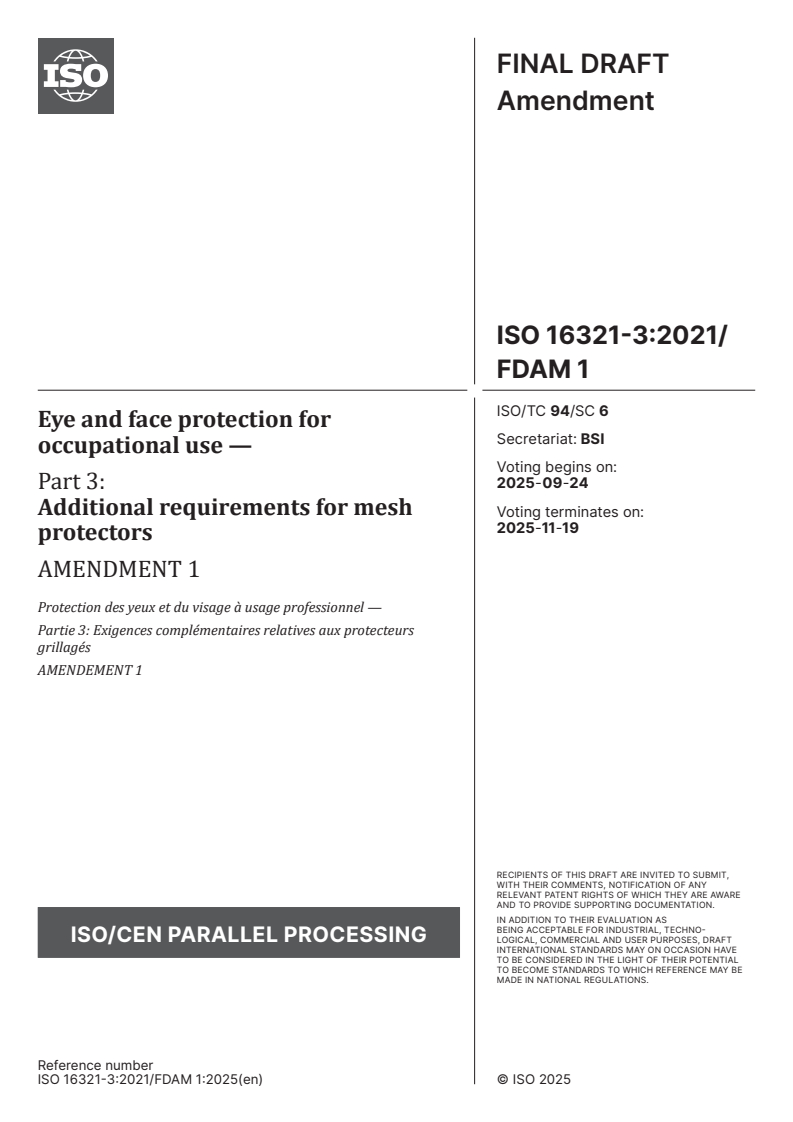 ISO 16321-3:2021/FDAmd 1 - Eye and face protection for occupational use — Part 3: Additional requirements for mesh protectors — Amendment 1
Released:10. 09. 2025