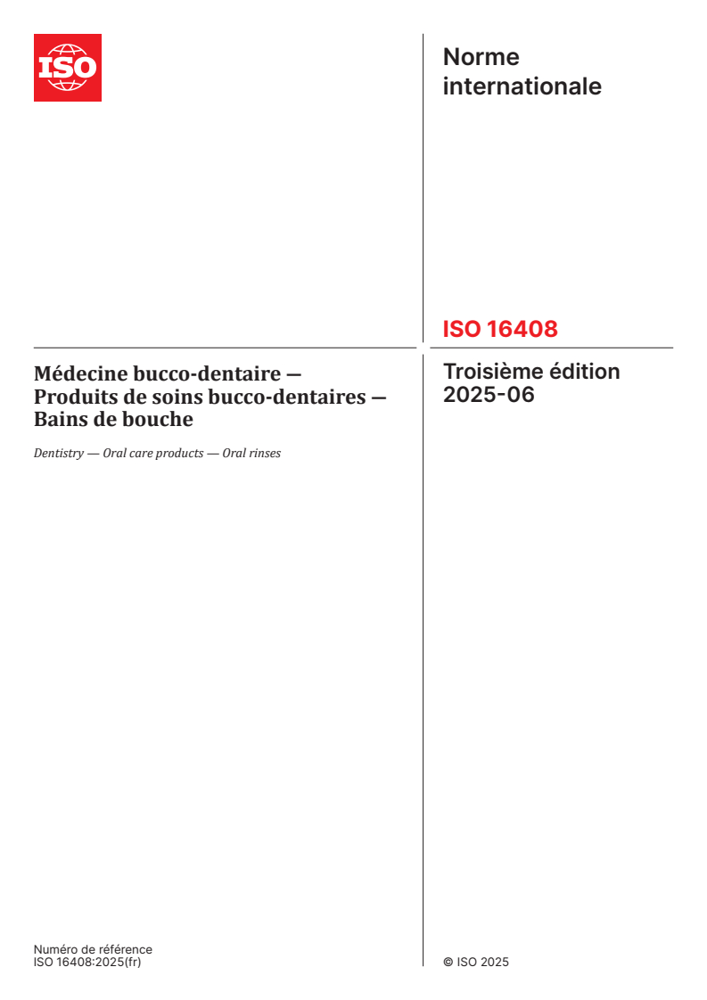 ISO 16408:2025 - Médecine bucco-dentaire ― Produits de soins bucco-dentaires ― Bains de bouche
Released:27. 06. 2025