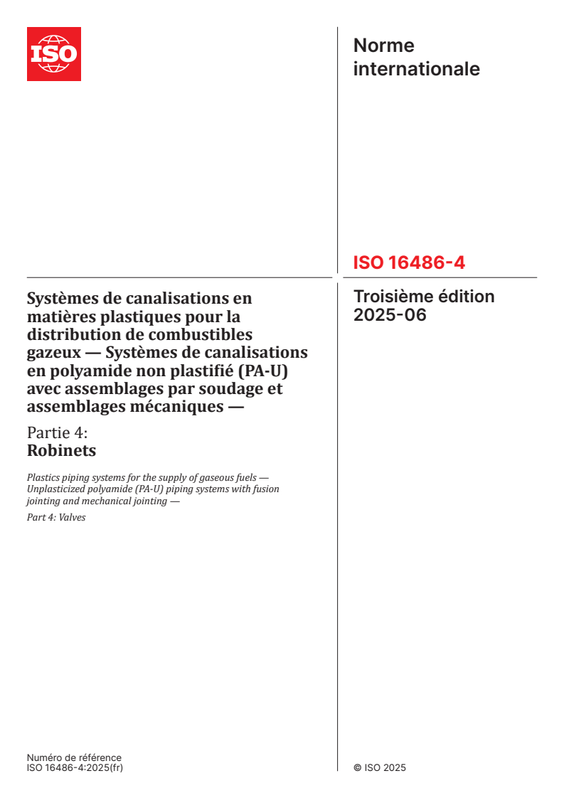 ISO 16486-4:2025 - Systèmes de canalisations en matières plastiques pour la distribution de combustibles gazeux — Systèmes de canalisations en polyamide non plastifié (PA-U) avec assemblages par soudage et assemblages mécaniques — Partie 4: Robinets
Released:2. 06. 2025