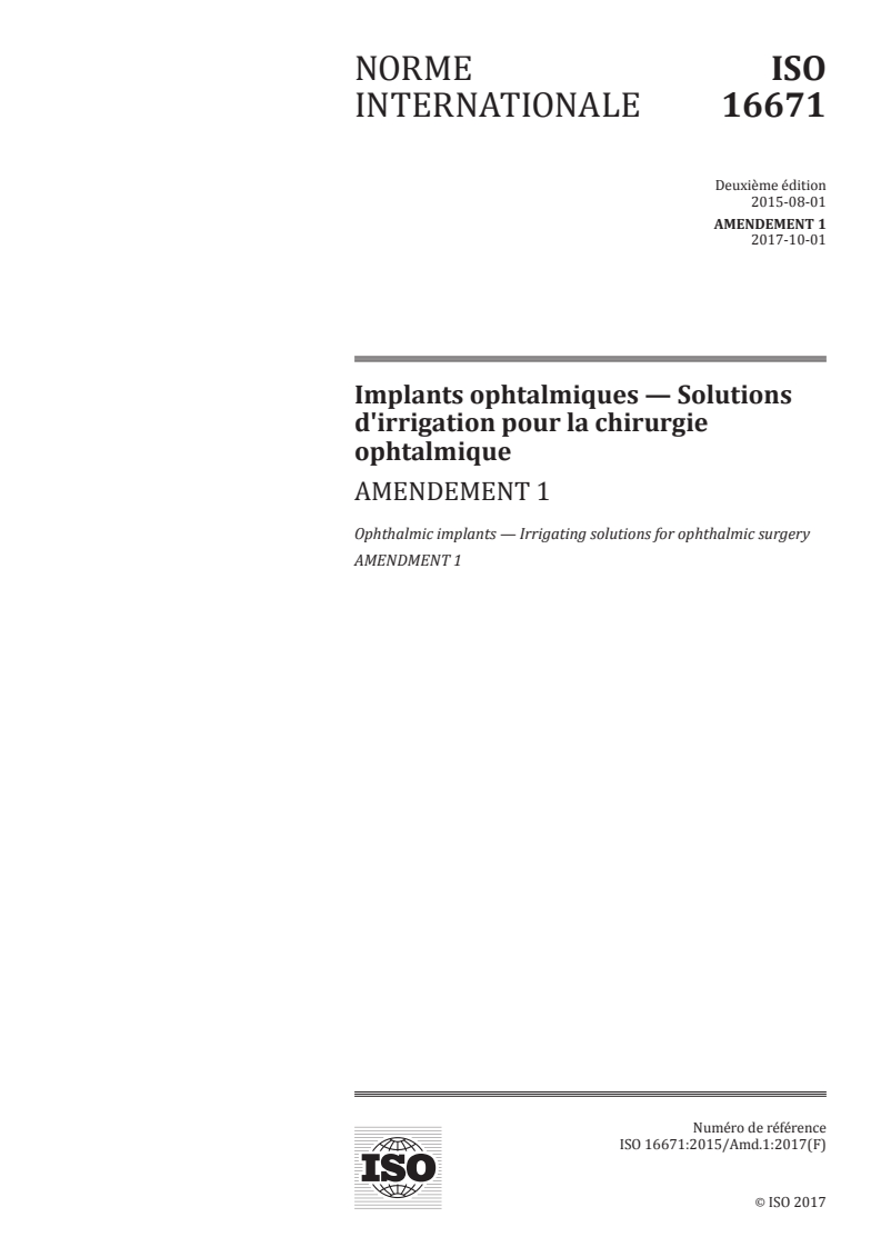 ISO 16671:2015/Amd 1:2017 ISO 16671:2015/Amd 1:2017 - Implants ophtalmiques — Solutions d'irrigation pour la chirurgie ophtalmique — Amendement 1/3/2017 - Page 1 preview