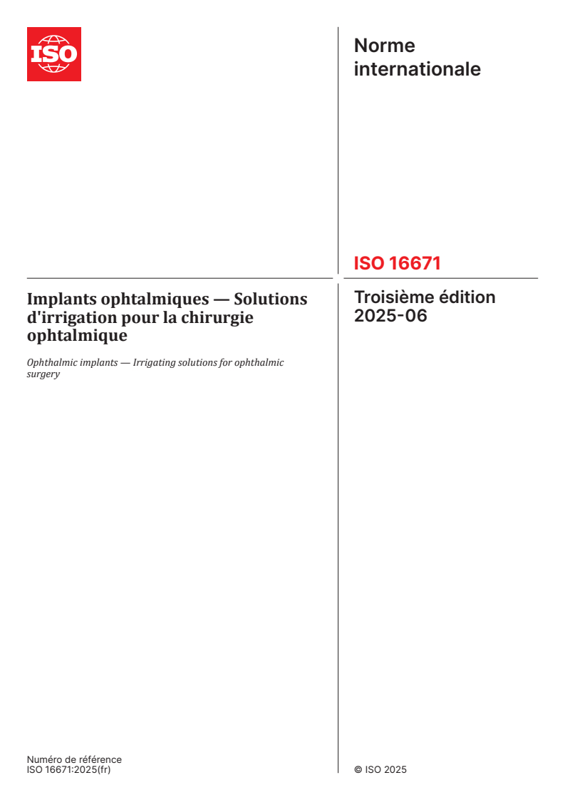 ISO 16671:2025 - Implants ophtalmiques — Solutions d'irrigation pour la chirurgie ophtalmique
Released:12. 06. 2025