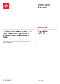 ISO 16675:2025 - Petroleum and related products — Determination of anti-aging for phosphate ester turbine control fluids
Released:11. 12. 2025 - Page 1 preview