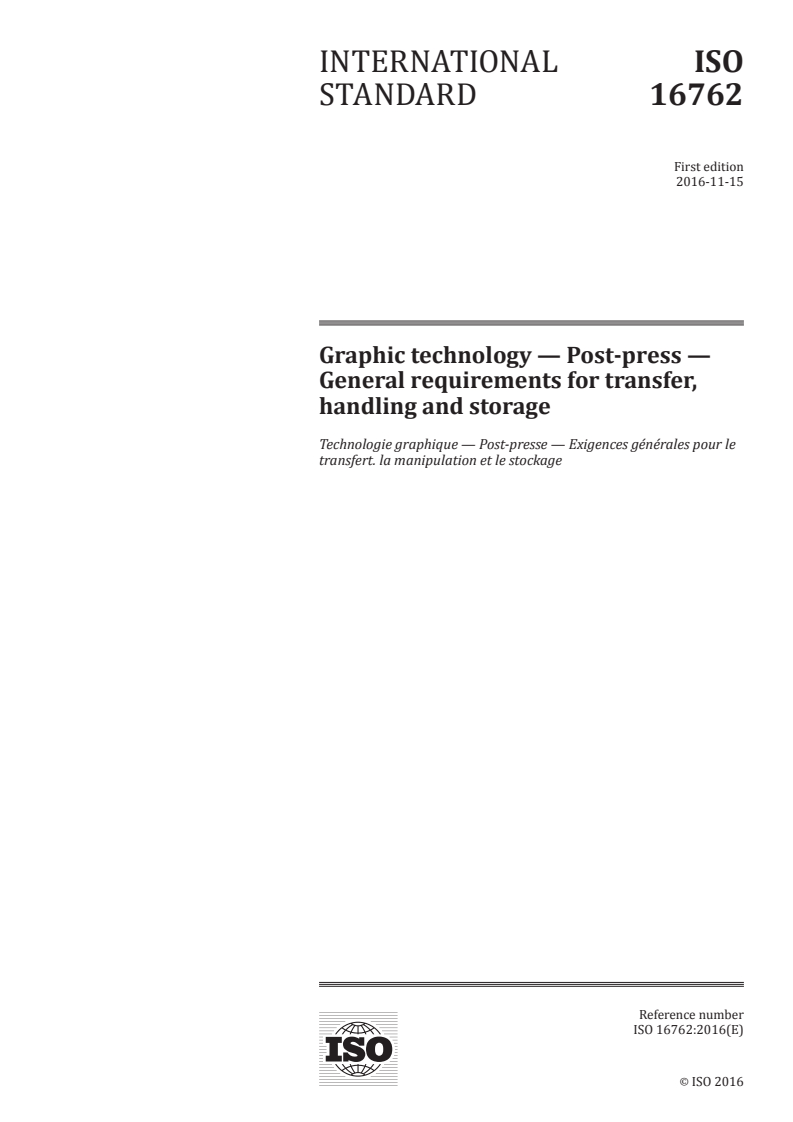ISO 16762:2016 ISO 16762:2016 - Graphic technology — Post-press — General requirements for transfer, handling and storage/17/2016 - Page 1 preview