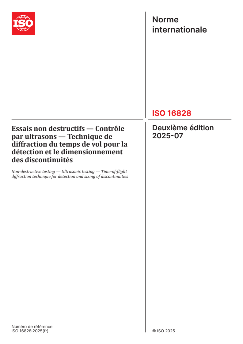 ISO 16828:2025 - Essais non destructifs — Contrôle par ultrasons — Technique de diffraction du temps de vol pour la détection et le dimensionnement des discontinuités
Released:10. 07. 2025