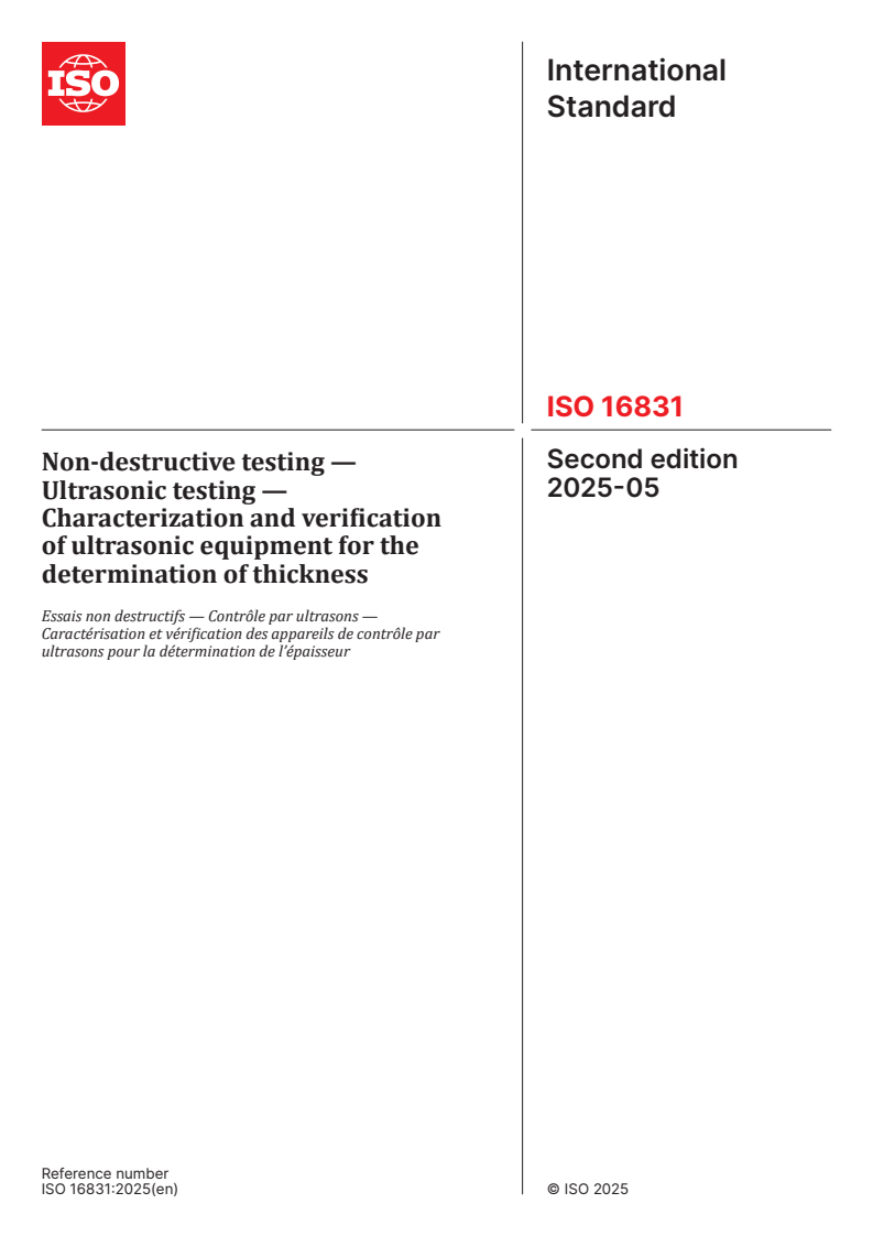 ISO 16831:2025 - Non-destructive testing — Ultrasonic testing — Characterization and verification of ultrasonic equipment for the determination of thickness
Released:20. 05. 2025