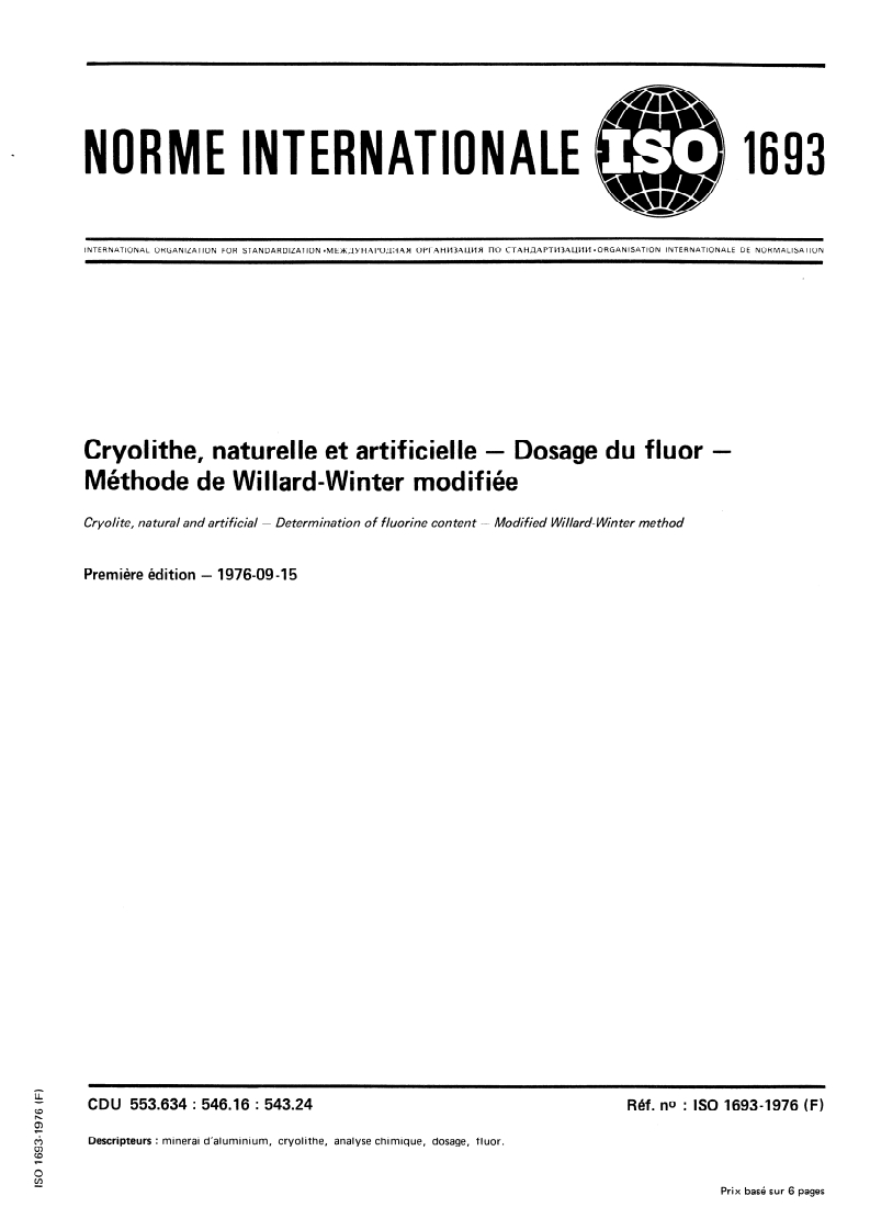 ISO 1693:1976 ISO 1693:1976 - Cryolithe, naturelle et artificielle — Dosage du fluor — Méthode de Willard-Winter modifiée/1/1976 - Page 1 preview