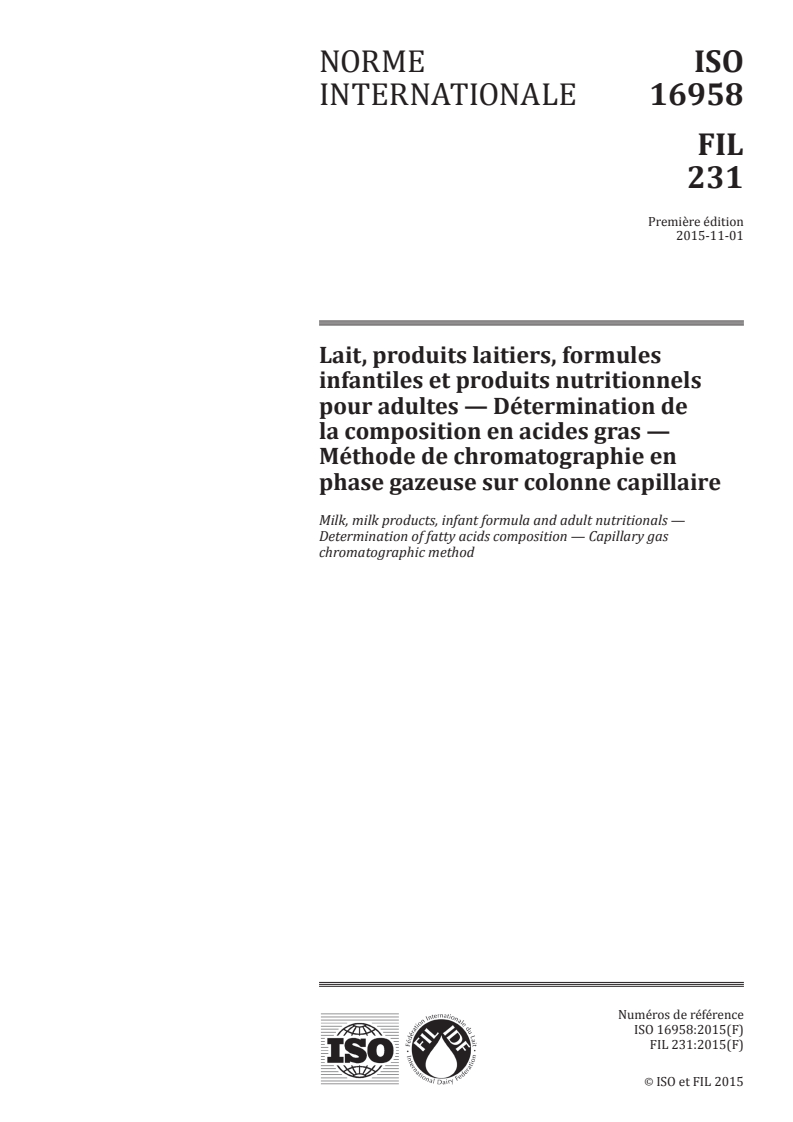 ISO 16958:2015 ISO 16958:2015 - Lait, produits laitiers, formules infantiles et produits nutritionnels pour adultes — Détermination de la composition en acides gras — Méthode de chromatographie en phase gazeuse sur colonne capillaire/9/2015 - Page 1 preview