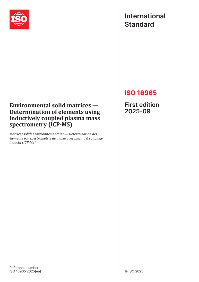 ISO 16965:2025 - Environmental solid matrices — Determination of elements using inductively coupled plasma mass spectrometry (ICP-MS)
Released:17. 09. 2025