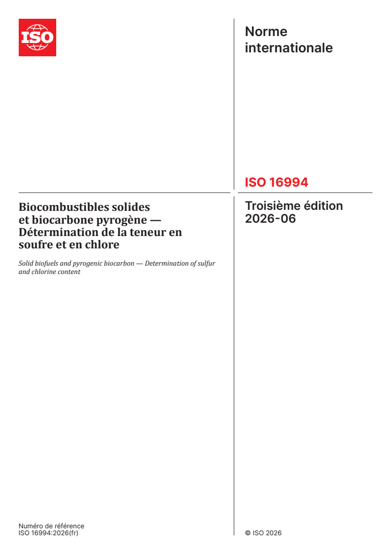 ISO 16994:2026 ISO 16994:2026 - Biocombustibles solides et biocarbone pyrogène — Détermination de la teneur en soufre et en chlore - Page 1 preview