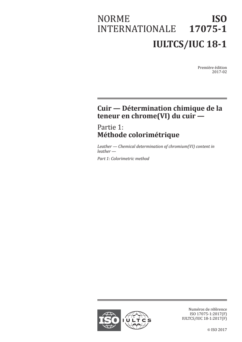 ISO 17075-1:2017 ISO 17075-1:2017 - Cuir — Détermination chimique de la teneur en chrome(VI) du cuir — Partie 1: Méthode colorimétrique/2/2017 - Page 1 preview