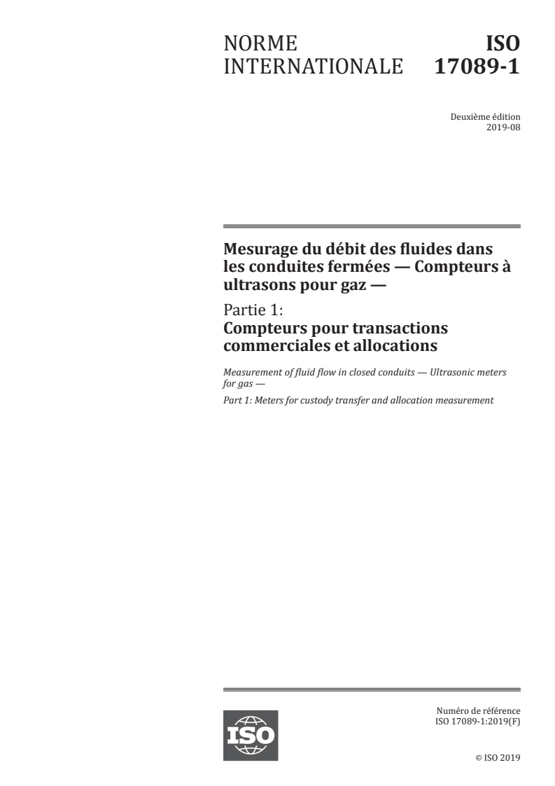 ISO 17089-1:2019 ISO 17089-1:2019 - Mesurage du débit des fluides dans les conduites fermées — Compteurs à ultrasons pour gaz — Partie 1: Compteurs pour transactions commerciales et allocations/8/2020 - Page 1 preview