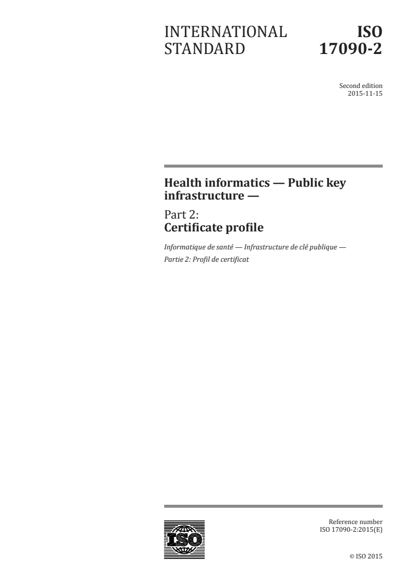 ISO 17090-2:2015 ISO 17090-2:2015 - Health informatics — Public key infrastructure — Part 2: Certificate profile/16/2015 - Page 1 preview