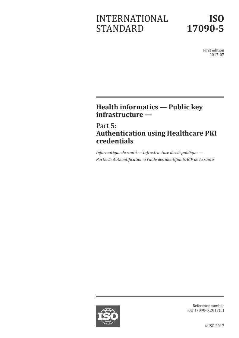 ISO 17090-5:2017 ISO 17090-5:2017 - Health informatics — Public key infrastructure — Part 5: Authentication using Healthcare PKI credentials/8/2017 - Page 1 preview