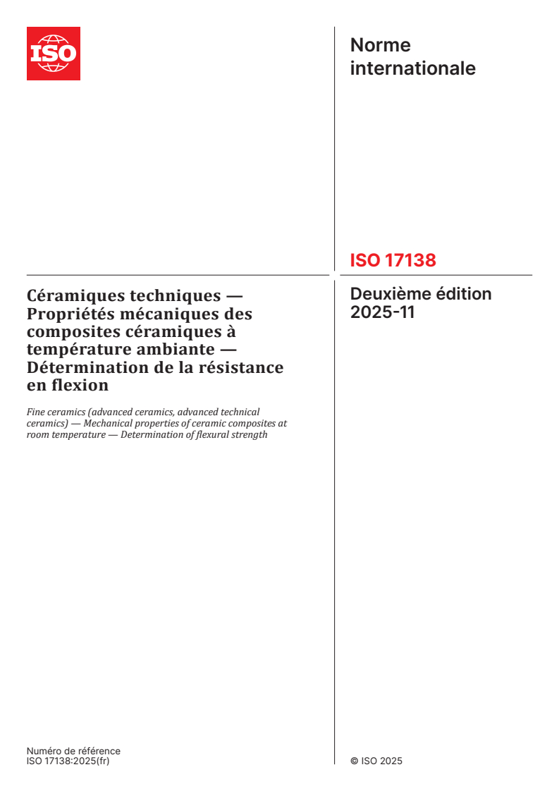 ISO 17138:2025 ISO 17138:2025 - Céramiques techniques — Propriétés mécaniques des composites céramiques à température ambiante — Détermination de la résistance en flexion
Released:21. 11. 2025